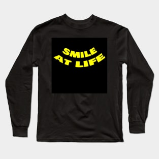 Smile at life Long Sleeve T-Shirt